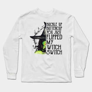 Buckle Up Buttercup You Just Flipped My Witch Switch Shirt Funny Halloween Gift Long Sleeve T-Shirt